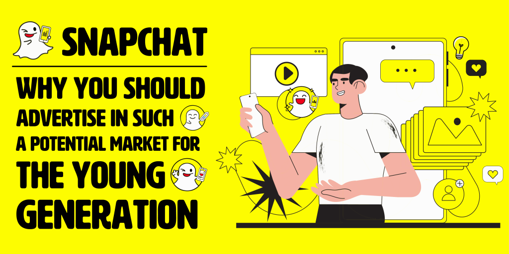 Snapchat - Why you should advertise in such a potential platform for the young generation