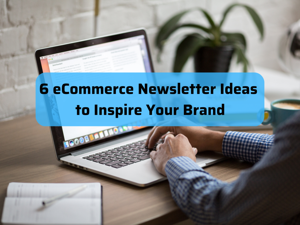 eCommerce Newsletter Ideas