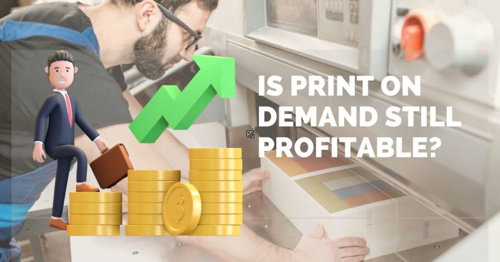 Is print on demand still profitable